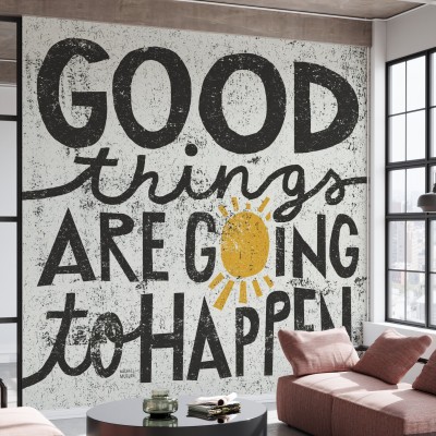 Tapet Good Things are Going to Happen cu mesaj pozitiv și design modern