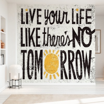 Tapet cu mesaj inspirational No Tomorrow, cu textul 