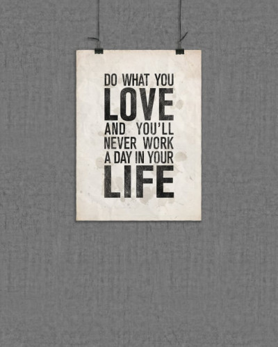 Poster Concrete tapet cu textul Do what you love and you'll never work a day in your life.