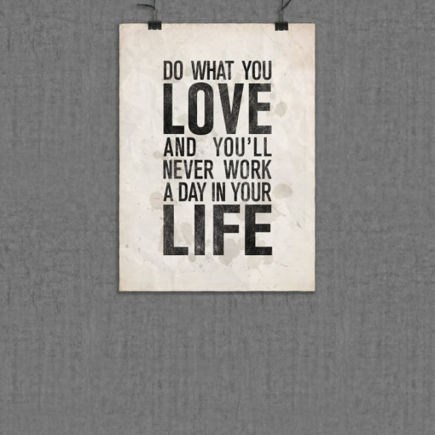 Poster Concrete tapet cu textul Do what you love and you'll never work a day in your life.